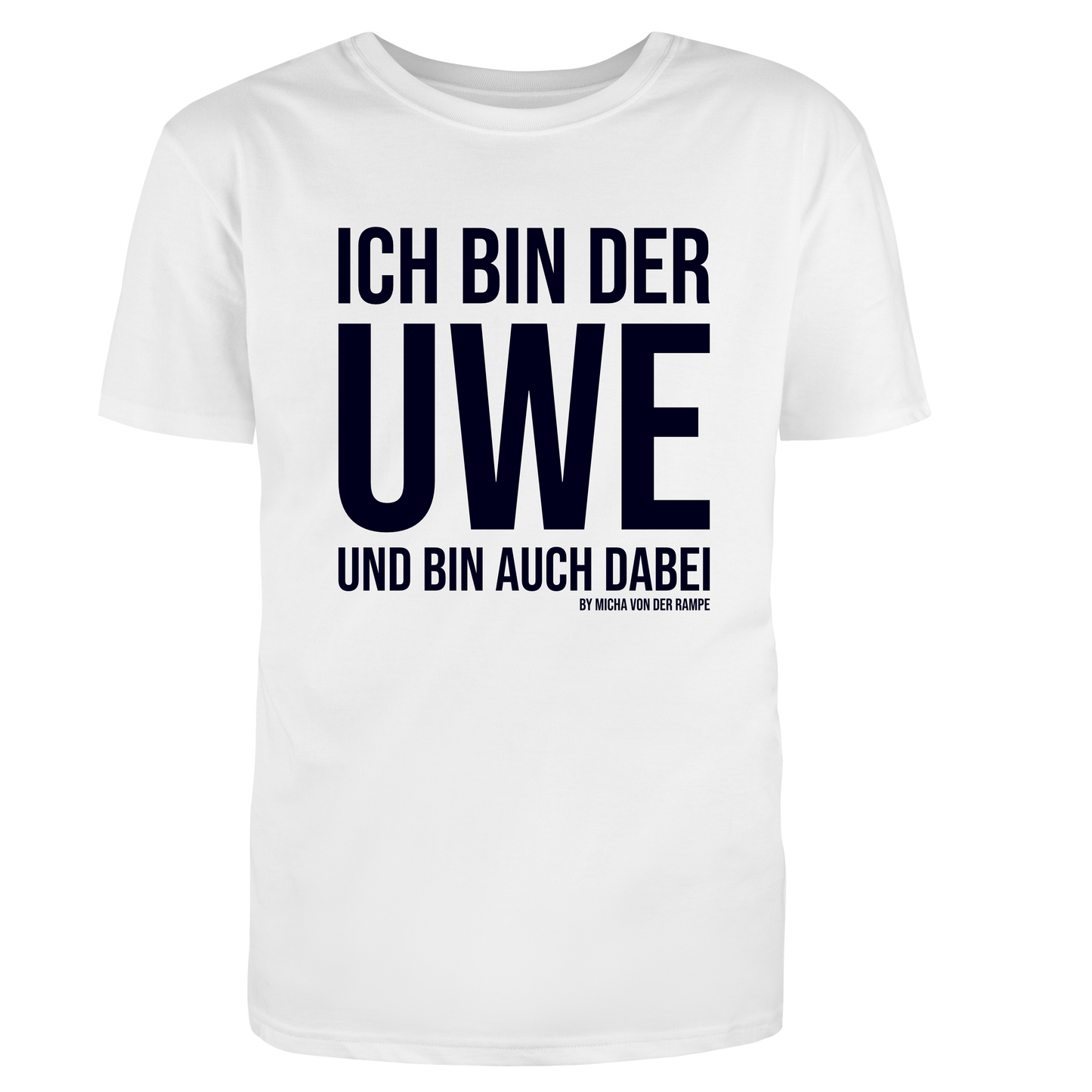 Ich bin der UWE Shirt
