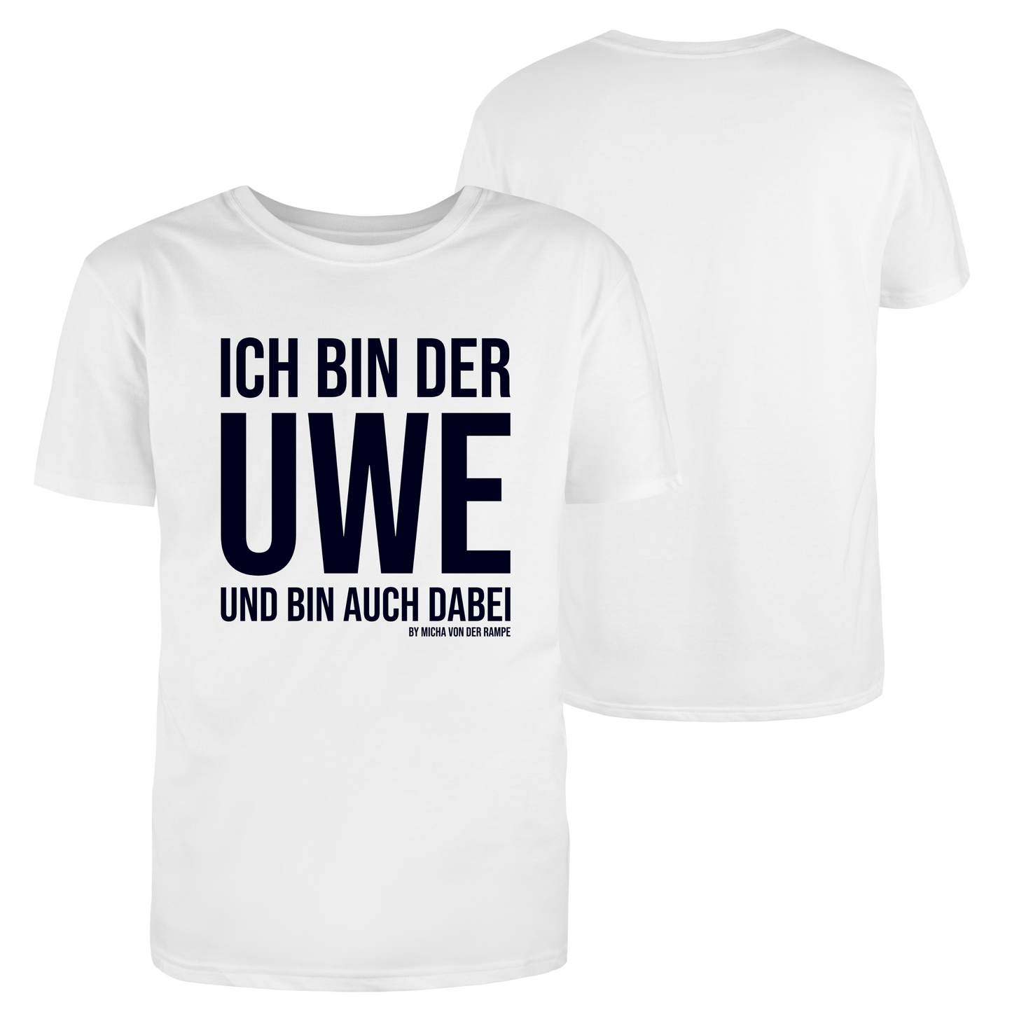 Ich bin der UWE Shirt